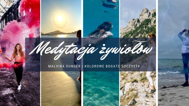 medytacja żywołów, elementy natury, żywioły, żywioł powietrza ognia wody ziemi, eter, kobieca energia, relacje, rozwój osobisty, Malvina Dunder