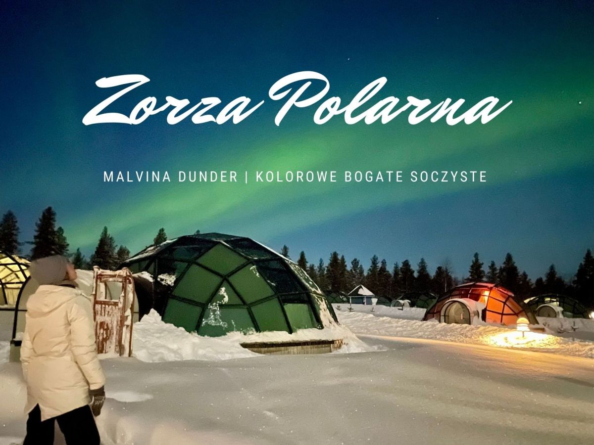 Zorza Polarna – magiczny taniec kolorów na niebie, burza magnetyczna. Aurora Borealis na Kole Podbiegunowym, legendy, znaczenie i ciekawostki…
