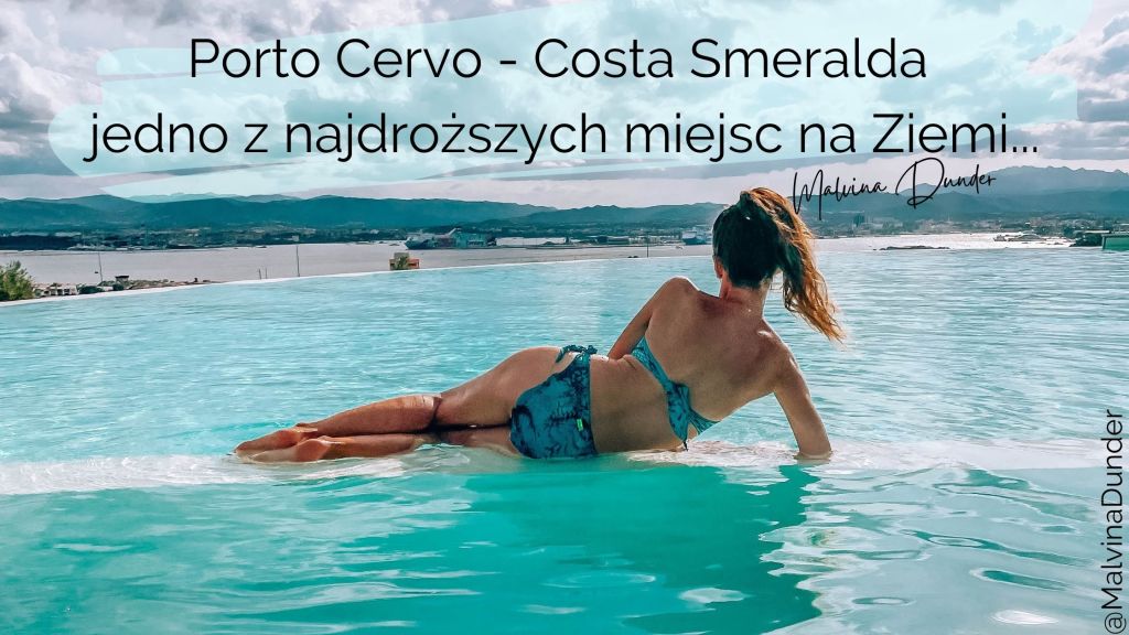 Porto Cervo - Costa Smeralda jedno z najdroższych miejsc na Ziemi. kobieca energia, relacje, rozwój osobisty, Malvina Dunder