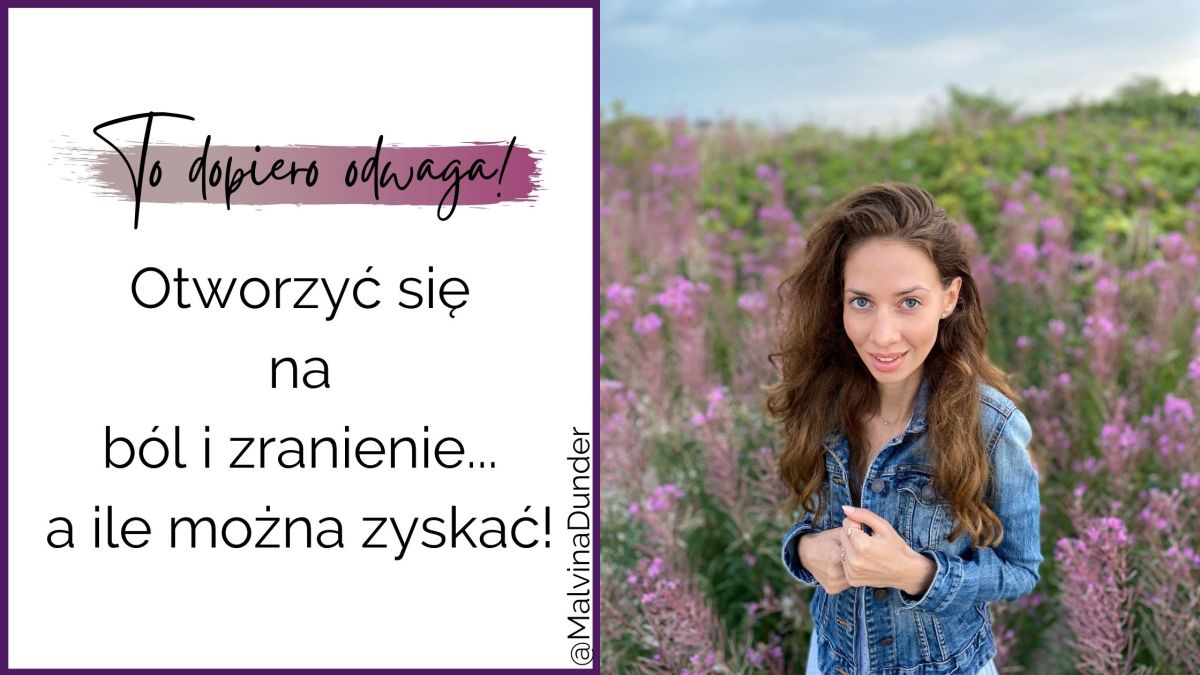 Odwaga by być otwartym na zranienie – jak budować siłę i&nbsp;świadomość