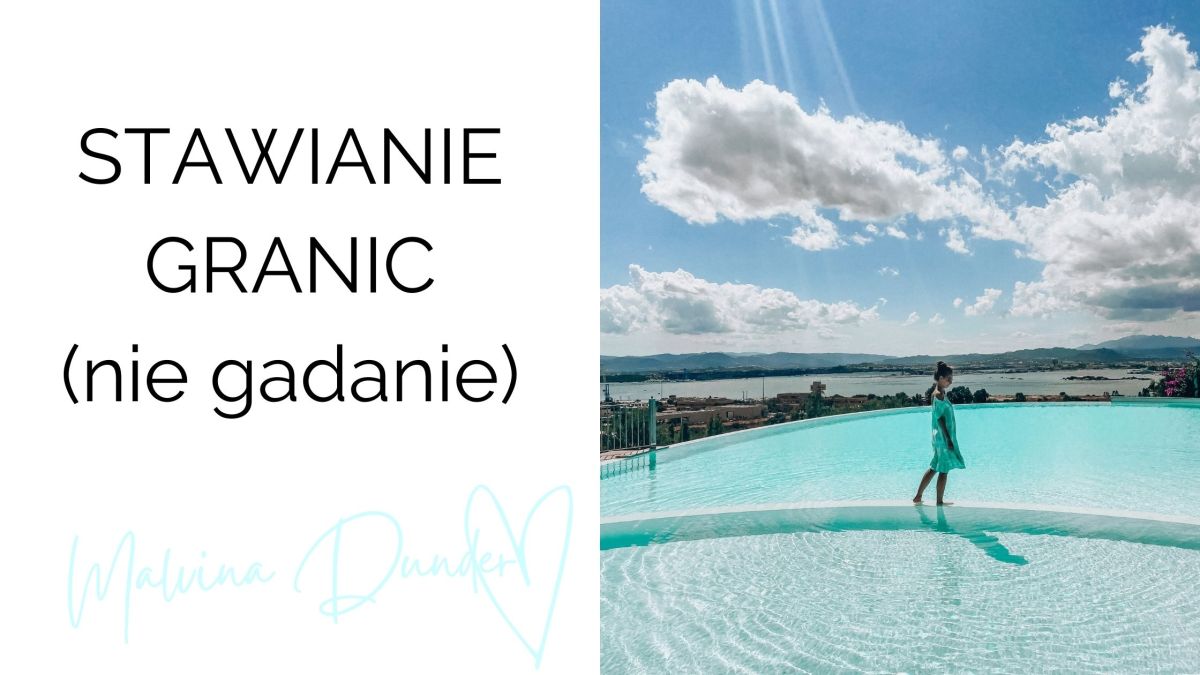 Granice mają moc tylko wtedy, gdy je stawiasz&nbsp;czynami