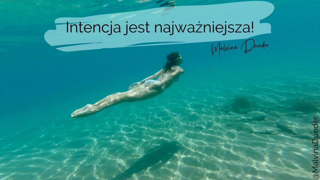 Intencja jest najważniejsza!. kobieca energia, relacje, rozwój osobisty, Malvina Dunder