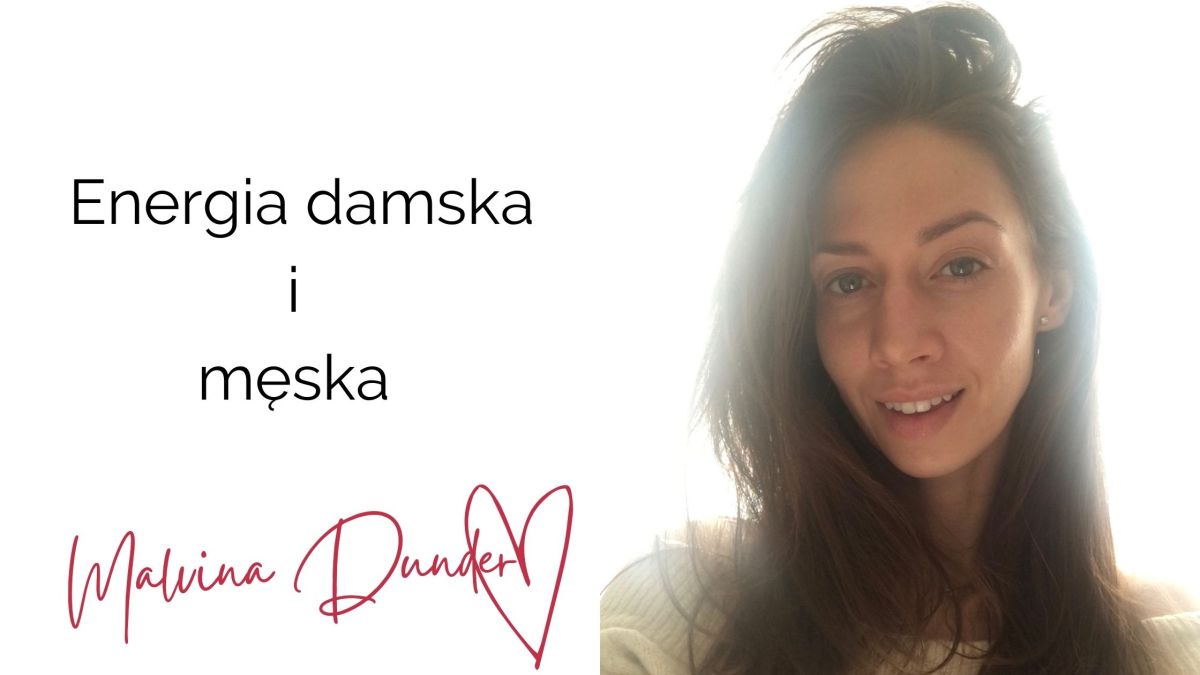 Energia żeńska i męska – jak je świadomie wykorzystać, by wspierały Cię w życiu i&nbsp;relacjach