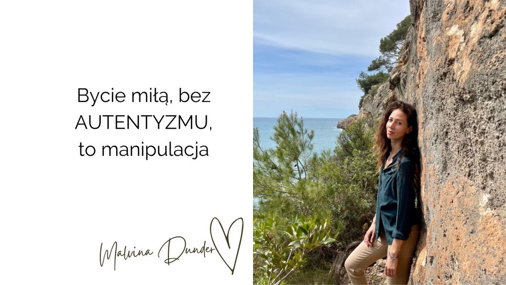 Bycie miłą bez autentyzmu to manipulacja – dlaczego szczerość jest podstawą zdrowych&nbsp;relacji?