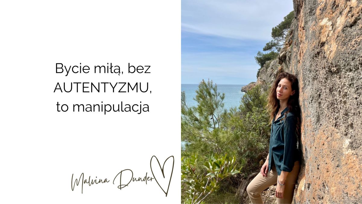 Bycie miłą bez autentyzmu to manipulacja – dlaczego szczerość jest podstawą zdrowych&nbsp;relacji?