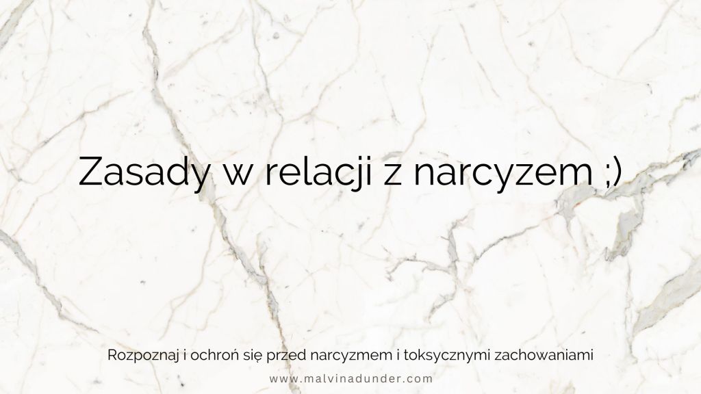 Niepisane zasady w relacji z narcyzem – rozpoznaj toksyczny&nbsp;wzorzec