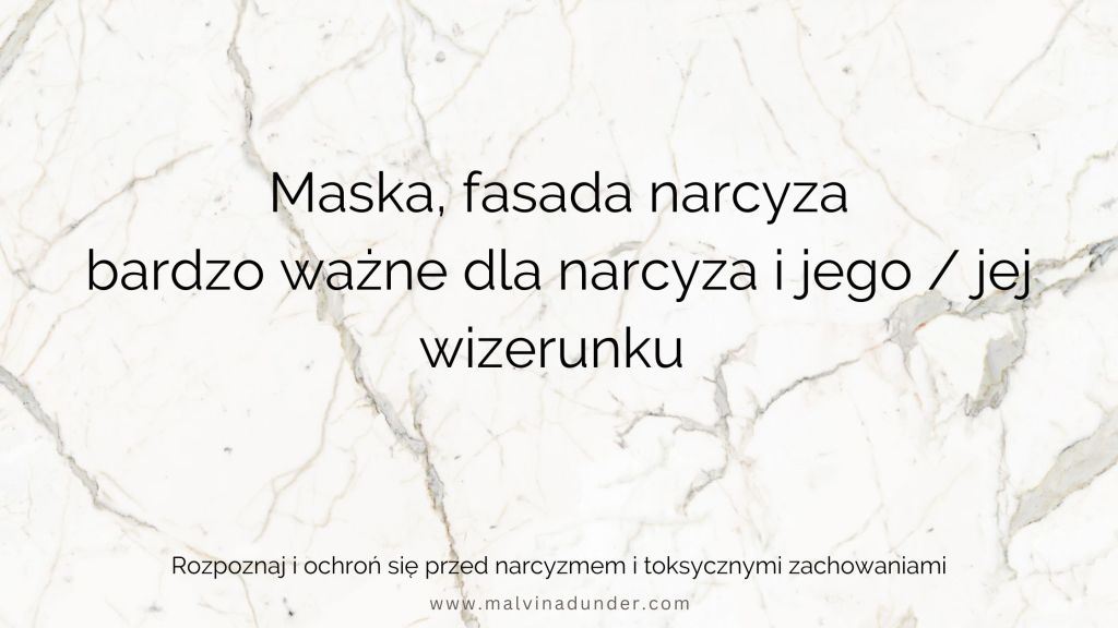 Maska i fasada narcyza – jak rozpoznać hipokryzję i toksyczny&nbsp;wizerunek