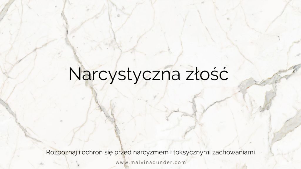 Narcystyczna złość, wściekłość i zimna&nbsp;furia