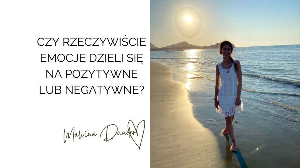 Czy rzeczywiście emocje dzielą się na pozytywne i&nbsp;negatywne?