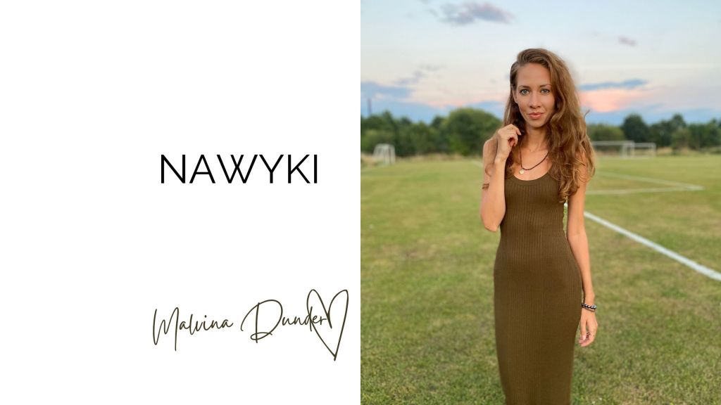 NAWYKI, kobieca energia, relacje, rozwój osobisty, Malvina Dunder