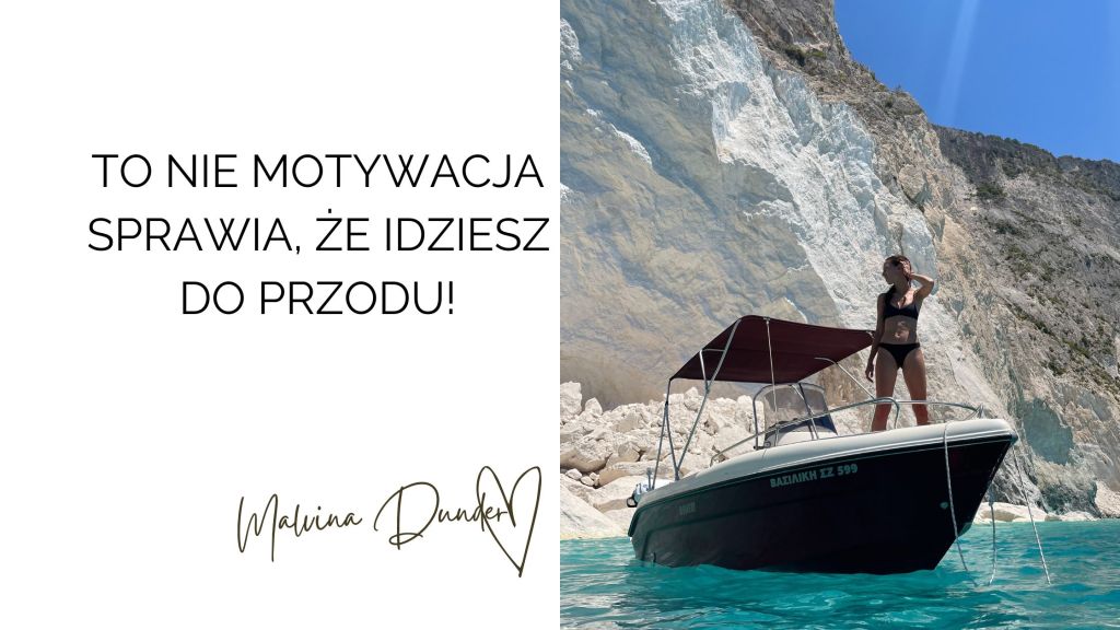 To nie motywacja sprawia, Że idzieSZ do przodu!..., kobieca energia, relacje, rozwój osobisty, Malvina Dunder