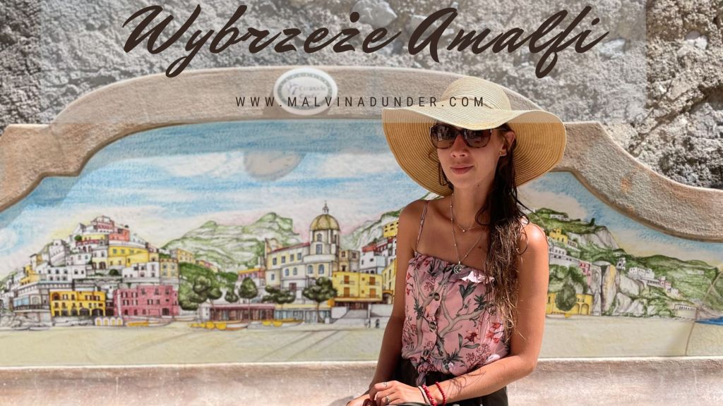 wybrzeże amalfi, positano, sorrento, włochy, kobieca energia, relacje, rozwój osobisty, Malvina Dunder