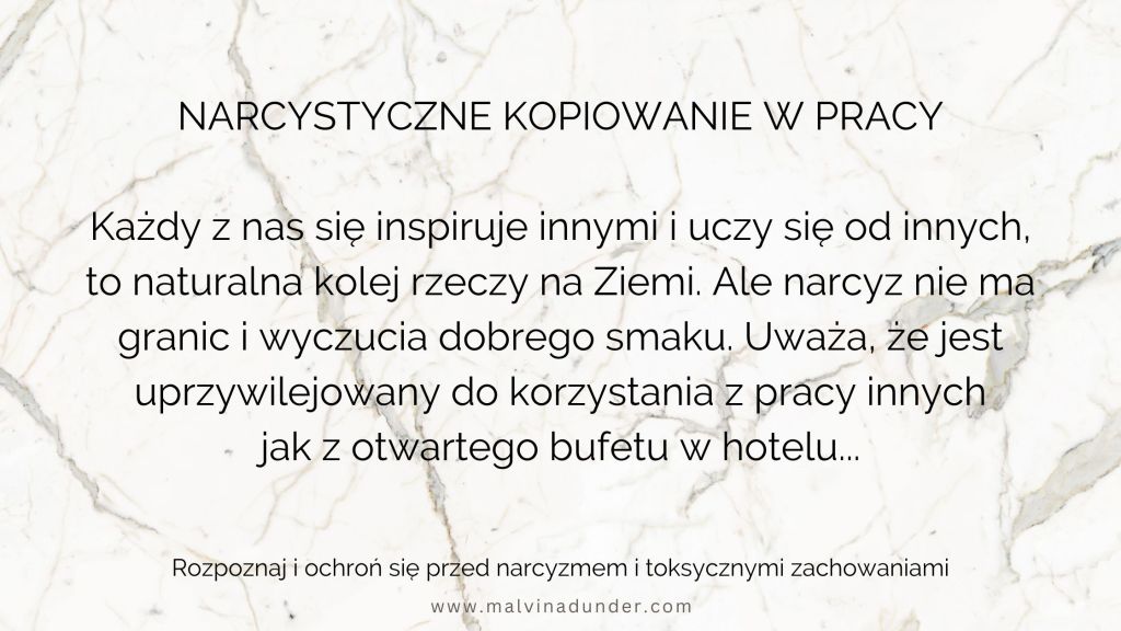 Narcyz nie inspiruje się – on kopiuje. Dlaczego nie warto „współpracować” z&nbsp;narcyzem?
