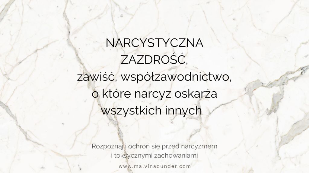 Zazdrość narcystyczna – gdy narcyz oskarża innych o to, co sam&nbsp;odczuwa