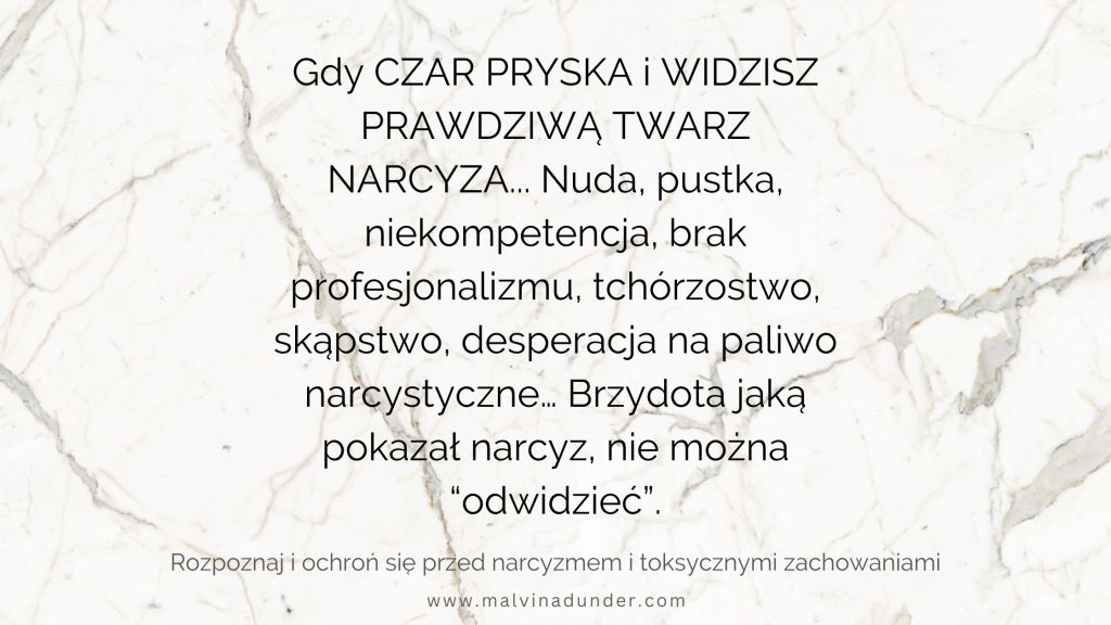 Gdy czar narcyza pryska – prawda, której nie da się&nbsp;„odwidzieć”