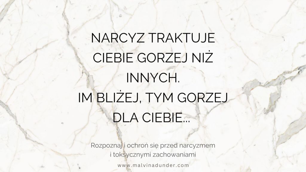Narcyz traktuje Ciebie gorzej niż innych – im bliżej, tym&nbsp;gorzej