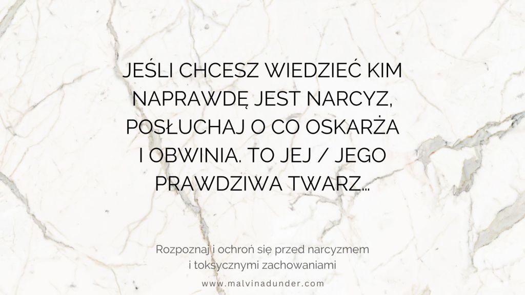 Jeśli chcesz wiedzieć, kim naprawdę jest narcyz – posłuchaj, o co&nbsp;oskarża