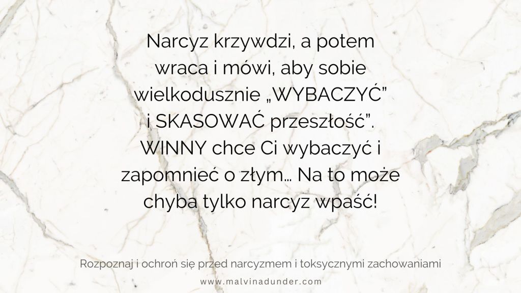 Narcyz krzywdzi, a potem mówi, że „wybacza” – manipulacja przebaczeniem i kasowaniem&nbsp;przeszłości