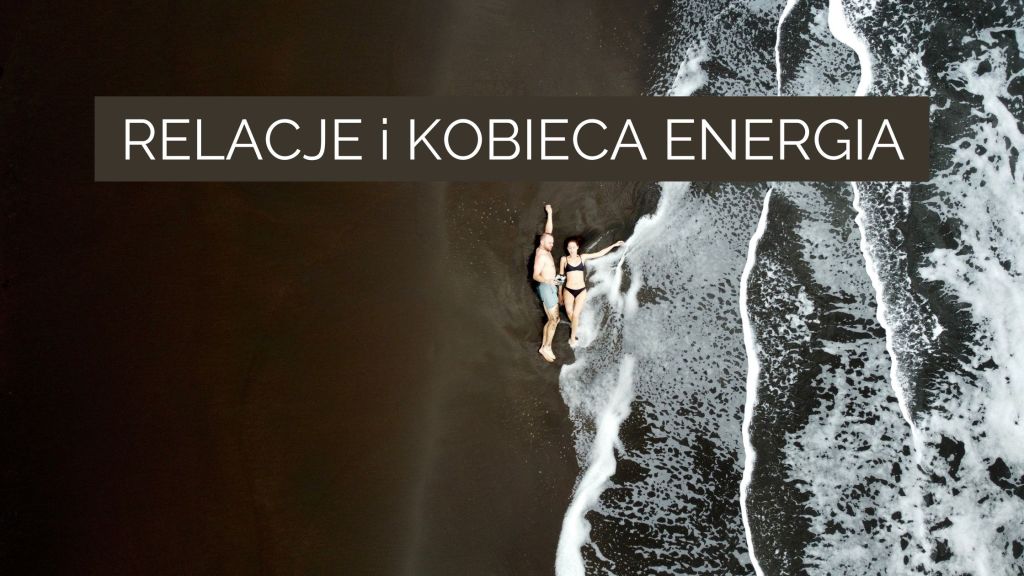 kobieca energia, relacje, Malvina Dunder