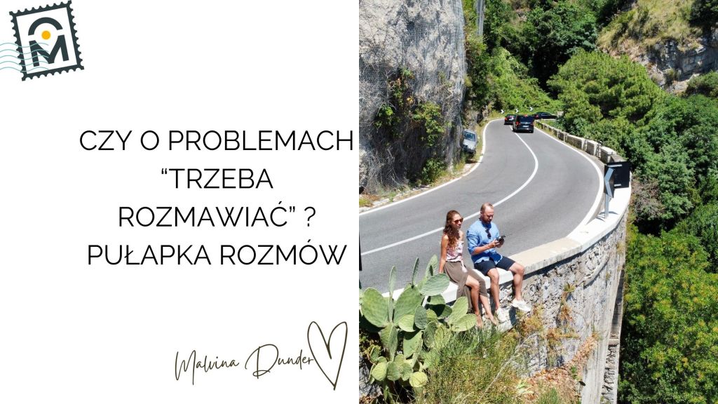 O problemach trzeba rozmawiać? Czy słowa mogą rozwiązać każdy problem? Pułapka&nbsp;rozmów