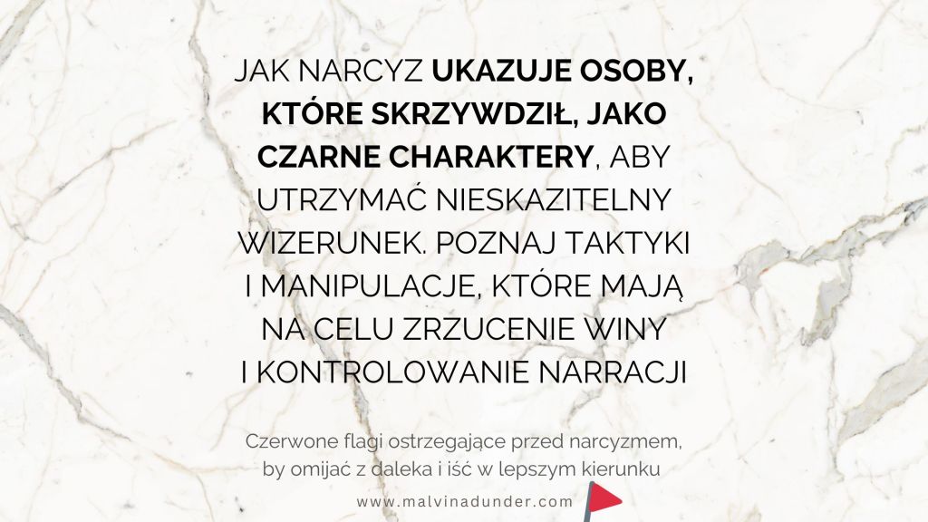 Jak narcyz zmienia ofiarę w czarny charakter – manipulacje, które rujnują&nbsp;reputację