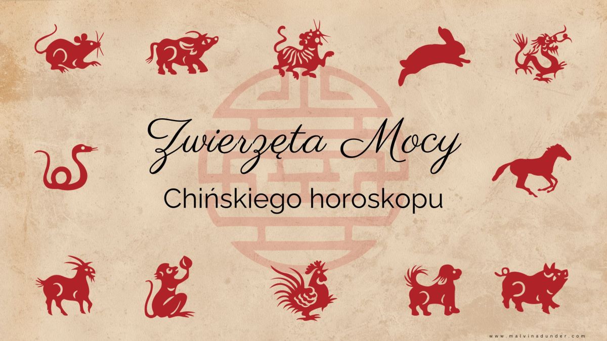Chińskie Zwierzęta Mocy – symbolika, archetypy i przesłania 12&nbsp;znaków