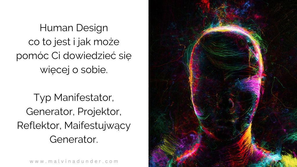 Human Design, co to jest, typ manifestator, generator, manifestator generujący, projektor, reflektor, rozwój osobisty, test osobowości, Malvina Dunder