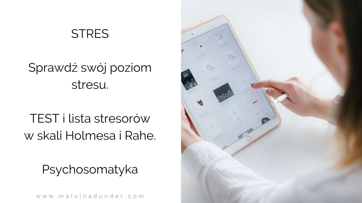 Sprawdź swój poziom stresu – Test Holmesa i Rahe oraz lista stresorów. Co mówi Twoje ciało i&nbsp;psychika?
