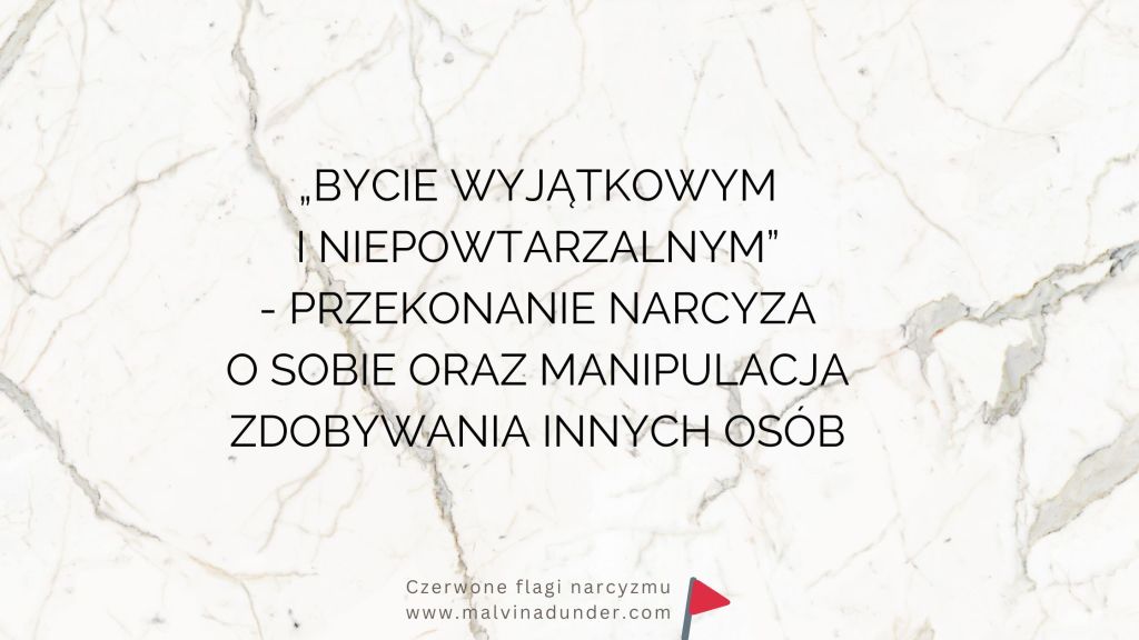 „Bycie wyjątkowym i niepowtarzalnym” – jak narcyz manipuluje&nbsp;wyjątkowością
