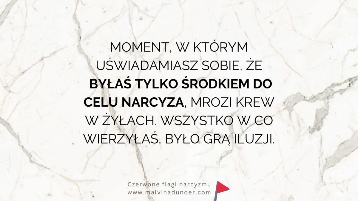 Moment, w którym uświadamiasz sobie, że byłaś tylko środkiem do celu narcyza – jak odzyskać wartość po narcystycznej&nbsp;manipulacji