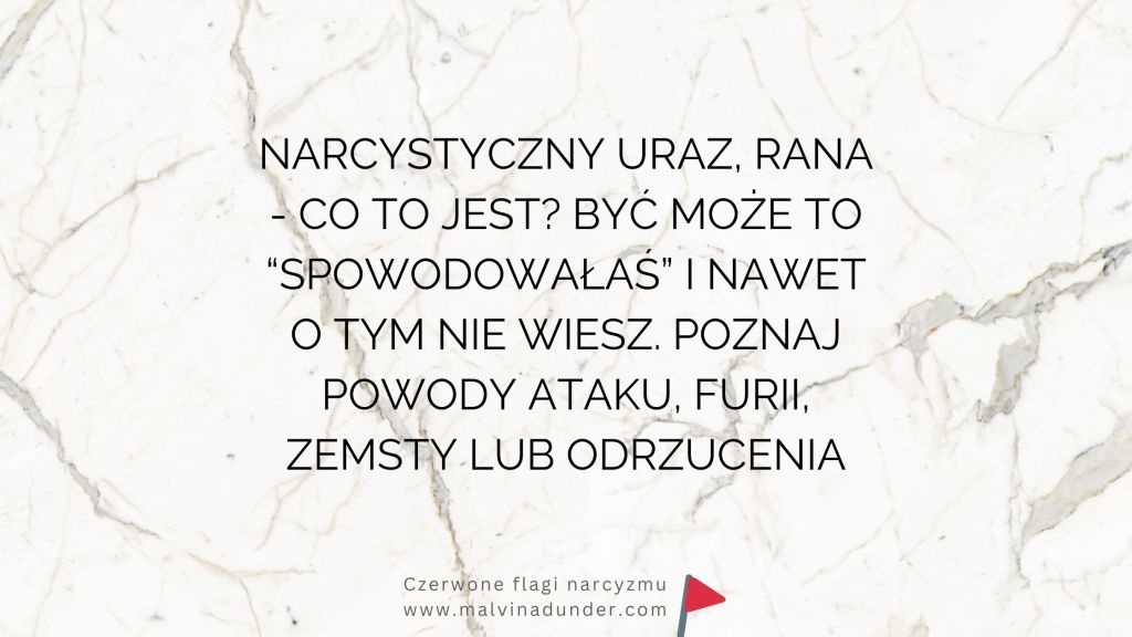 Narcystyczny uraz – co to jest i jak prowadzi do ataku, furii i&nbsp;zemsty?