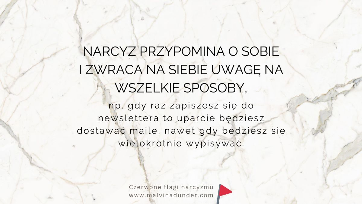 Przypominanie o sobie na różne sposoby i ciągłe zwracanie na siebie uwagi – czerwona flaga&nbsp;narcyzmu