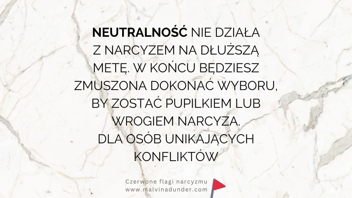 Neutralność nie działa z narcyzem na dłuższą metę – czy musisz podjąć&nbsp;wybór?