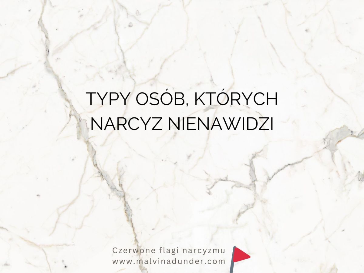 Typy osób, których narcyz&nbsp;nienawidzi