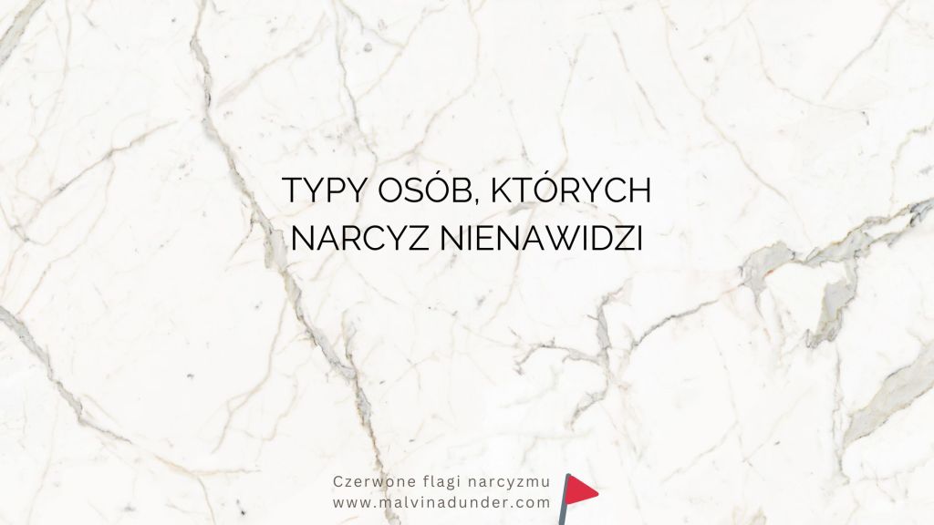 Typy osób, których narcyz&nbsp;nienawidzi