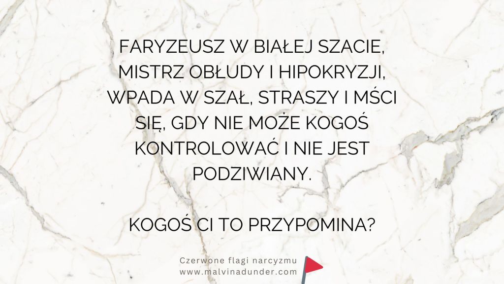 Faryzeusz w białej szacie – mistrz obłudy i hipokryzji. Kogoś Ci to&nbsp;przypomina?