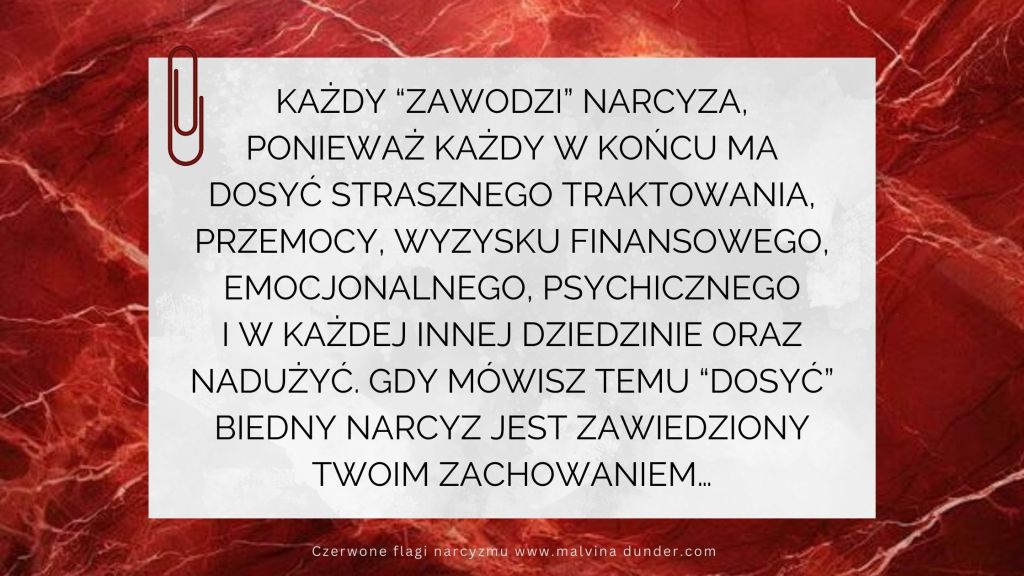 Każdy “zawodzi” narcyza, gdy nie chce być źle&nbsp;traktowany