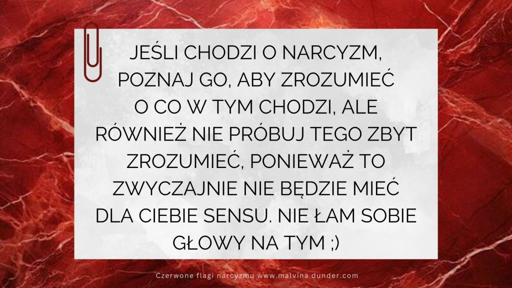 Poznaj narcyzm, ale nie próbuj za bardzo zrozumieć, ponieważ może Cię głowa&nbsp;rozboleć