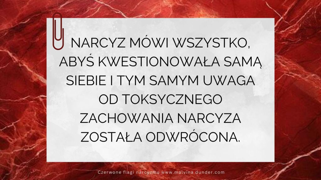 Narcyz powie wszystko, abyś zwątpiła w siebie i negatywna uwaga była na&nbsp;tobie