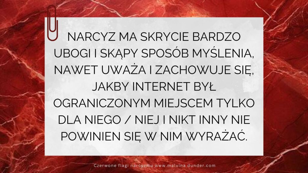 Narcyz uważa, że jako jedyny jest uprawniony do internetu i nikt inny nie powinien w nim&nbsp;tworzyć