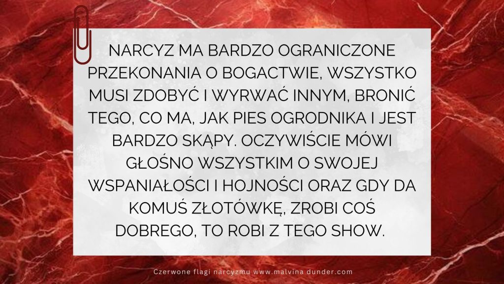 Narcyz chce wyrwać innym wszystko co dobre, a z każdego dobrego uczynku robi&nbsp;show