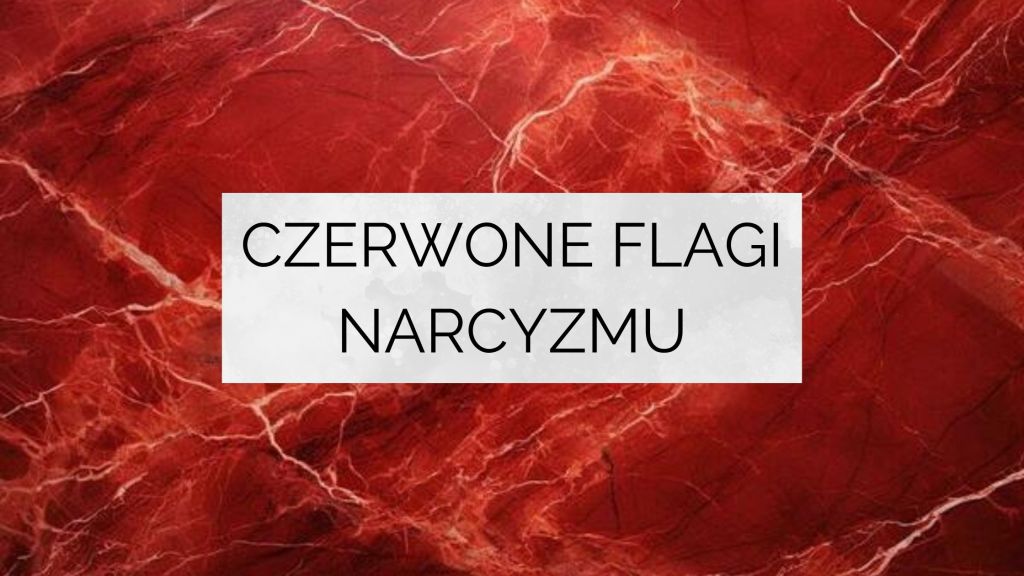 Czerwone flagi narcyzmu, narcyzm, narcyz
