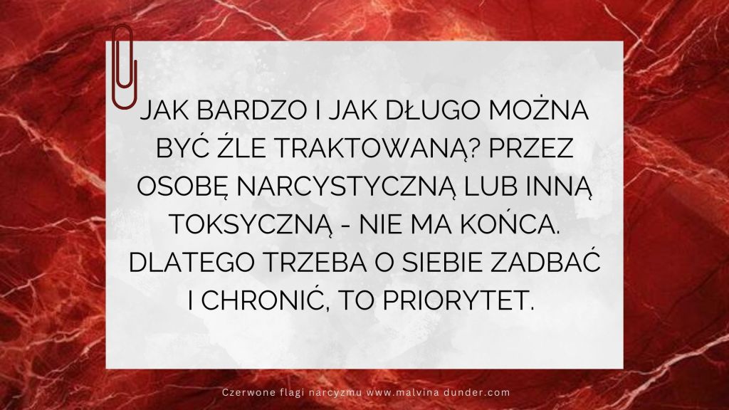 Jak długo można być źle traktowaną? Do momentu, aż Ty zdecydujesz&nbsp;inaczej
