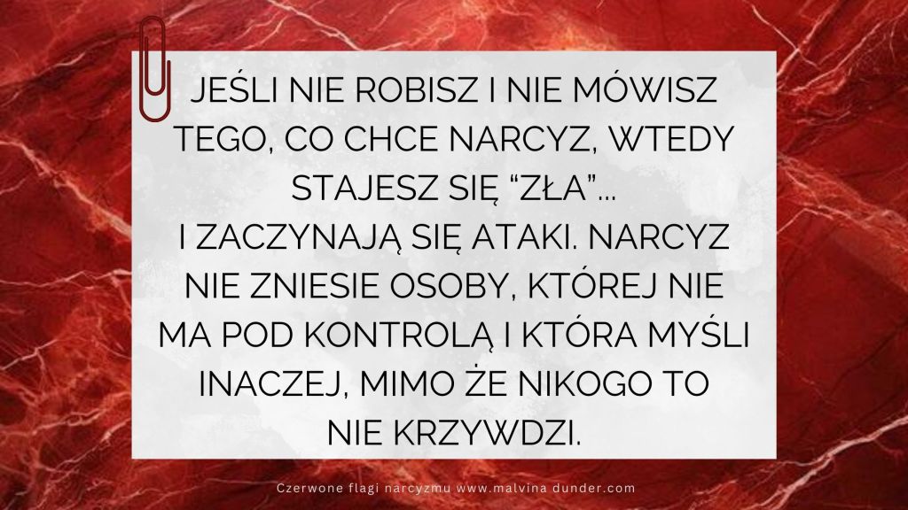 Jeśli nie robisz i nie mówisz tego, co chce narcyz, wtedy stajesz się&nbsp;“zła”