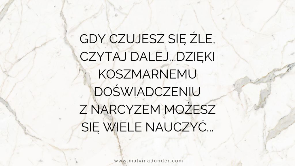 Dzięki koszmarnemu doświadczeniu z narcyzem możesz się wiele&nbsp;nauczyć