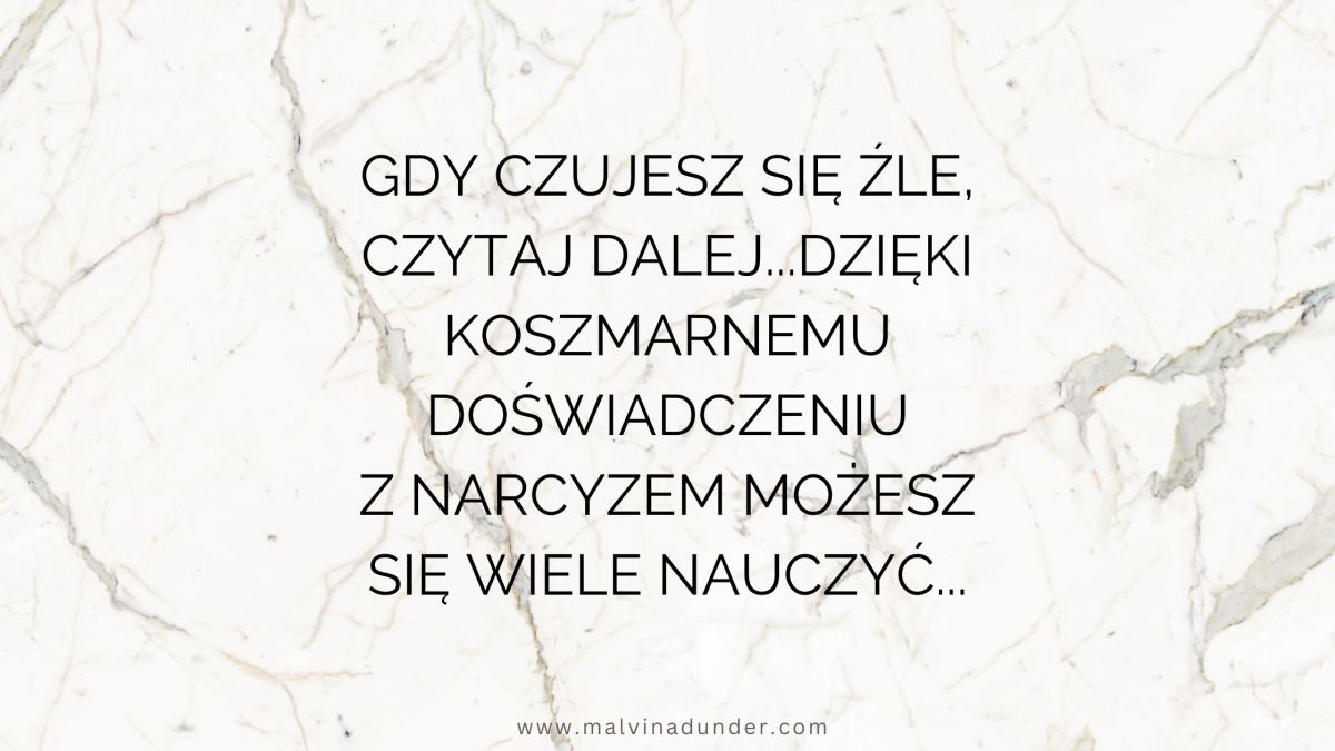 Dzięki koszmarnemu doświadczeniu z narcyzem możesz się wiele&nbsp;nauczyć