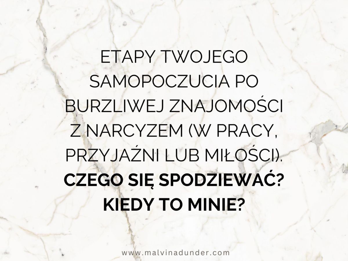 Etapy samopoczucia po burzliwej znajomości z&nbsp;narcyzem