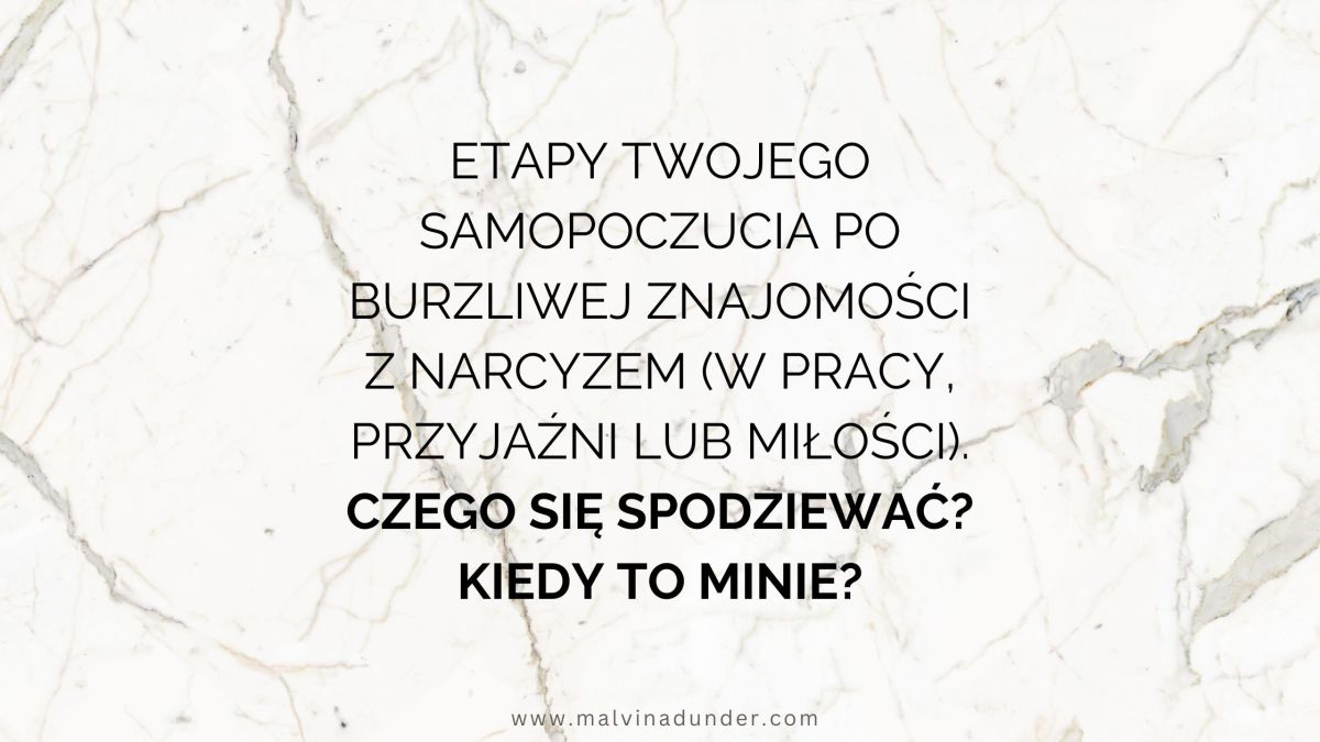Etapy samopoczucia po burzliwej znajomości z&nbsp;narcyzem