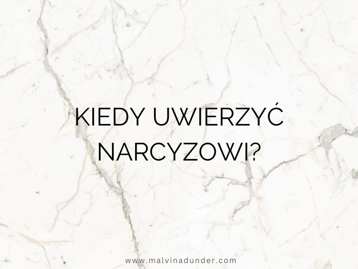 Kiedy uwierzyć narcyzowi? Rzadki moment kiedy narcyz mówi&nbsp;prawdę…