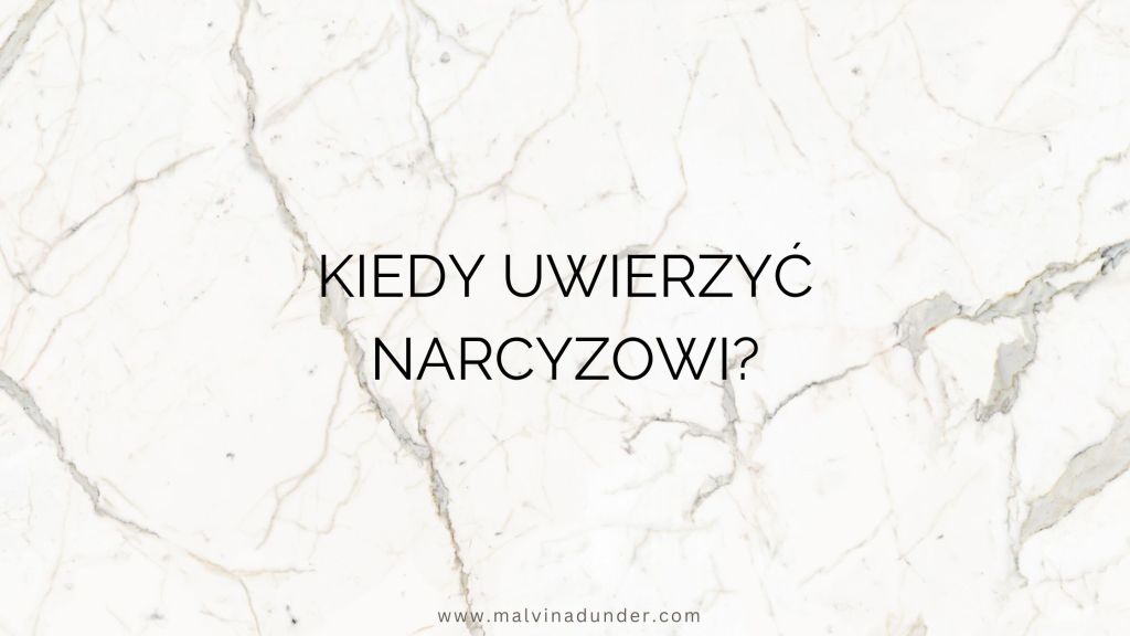 Kiedy uwierzyć narcyzowi? Rzadki moment kiedy narcyz mówi&nbsp;prawdę…